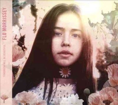 Flo Morrissey - Tomorrow Will Be Beautiful (CD)