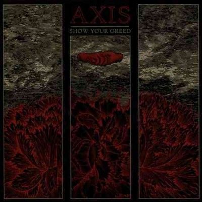 Axis - Show Your Greed (CD)