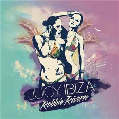 Robbie Rivera - Juicy Ibiza 2014 (CD)