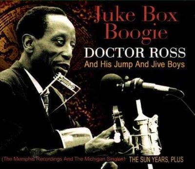 Doctor And His Ross - Juke Box Boogie: Sun Years Plus (CD)