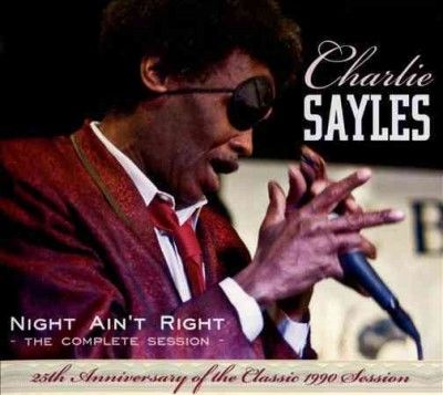 Charlie Sayles - Night Ain't Right: Complete Session 25 (CD)