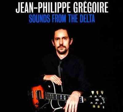 Jean - Phili Gregoire - Gregoire: Sounds From The Delta (CD)