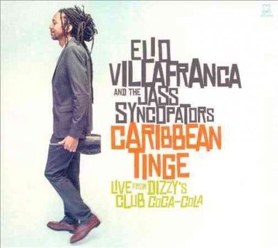 Elio Villafranca - Caribbean Tinge: Live From Dizzy's Jal (CD)