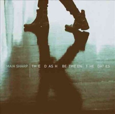 Maia Sharp - Dash Between The Dates (CD)