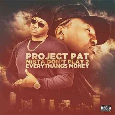 Project Pat - Mista Don't Play 2: Everythangs Money (CD)