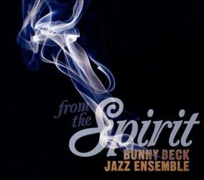 Bunny Jazz Ens Beck - From The Spirit (CD)