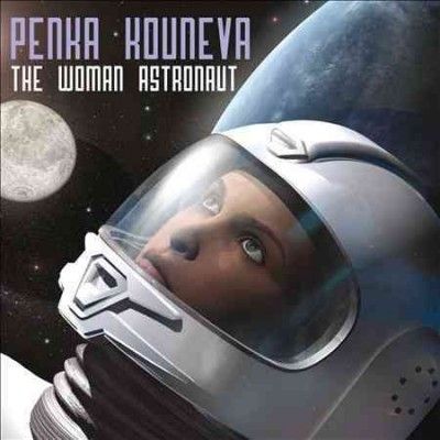 Penka Kouneva - Woman Astronaut (osc) (CD)