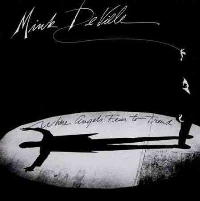 Mink Deville - Where Angels Fear To Tread (CD)