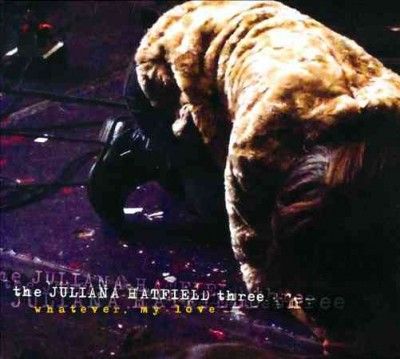 Juliana Hatfield - Whatever My Love (CD)