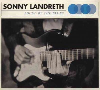 Sonny Landreth - Bound By The Blues (CD)