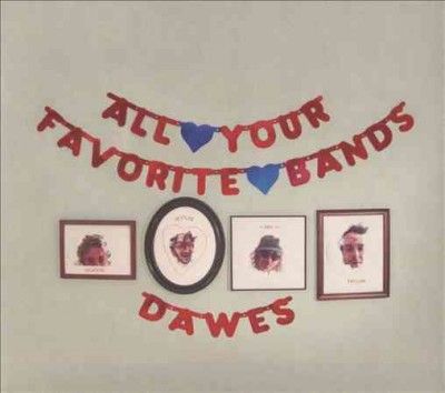 Dawes - All Your Favorite Bands (CD)