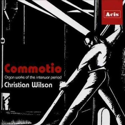 Commotio:Organ Works of The Interwar - (Import CD)