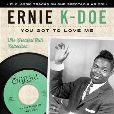Ernie K. Doe - You Got To Love Me: Greatest Hits Coll (CD)