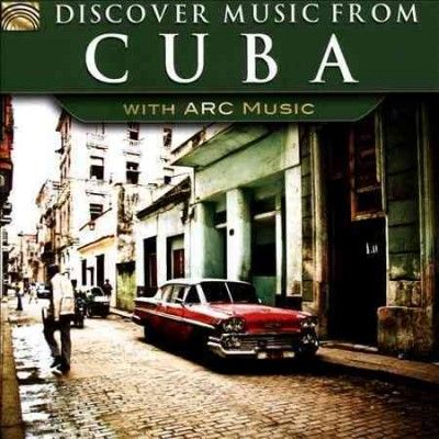 Discover Music from Cuba With Arc Music (CD / Album)