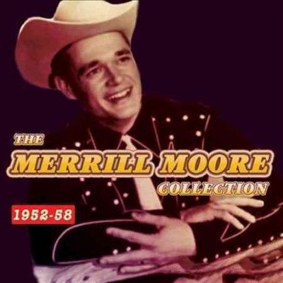 Merrill Moore - Merrill Moore Collection: 1952 - 1958 (CD)