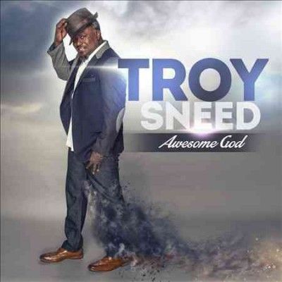 Troy Sneed - Awesome God (CD)