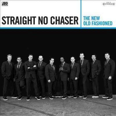 Straight No Chaser - New Old Fashioned (CD)