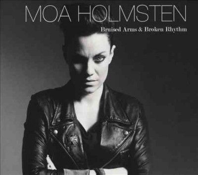 Moa Holmsten - Bruised Arms &amp; Broken Rhythm (CD)