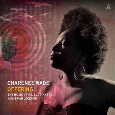 Charenee Wade - Offering: Music Of Gil Scott Heron &amp; B (CD)