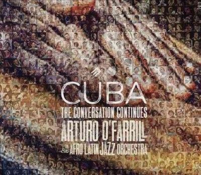 Arturo O'farrill - Cuba: Conversation Continues (CD)