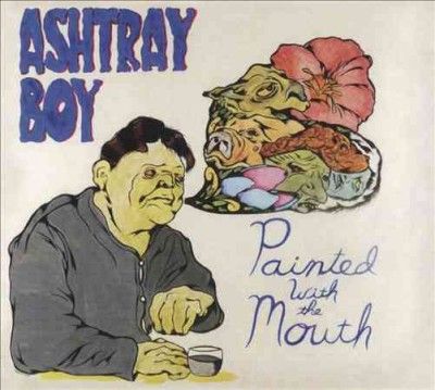 Ashtray Boy - Painted With The Mouth (CD)