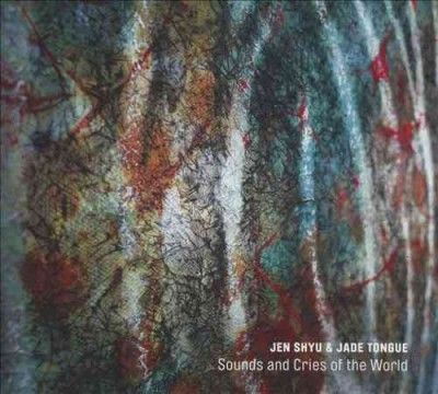 Jen Shyu - Sounds And Cries Of The World (CD)