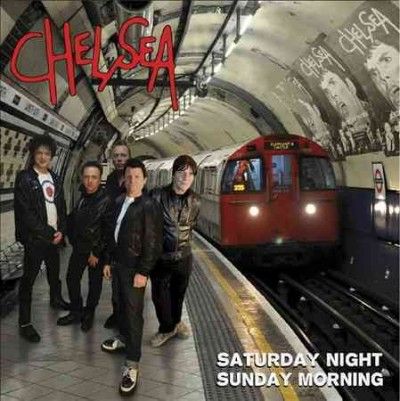 Chelsea - Saturday Night And Sunday Morning (CD)