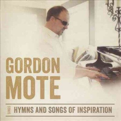 Gordon Mote - Hymns And Songs Of Inspiration (CD)
