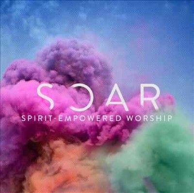 Soar (Spirit Empowered Worship) - (Import CD)