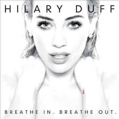 Hilary Duff - Breathe In Breathe Out (CD)