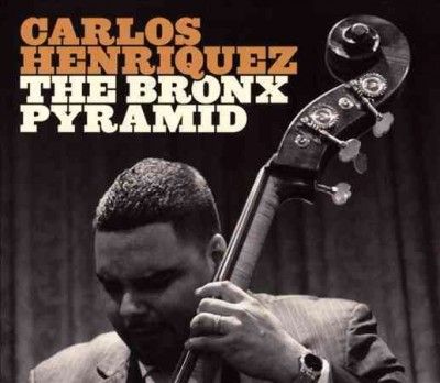 Carlos Henriquez - Bronx Pyramid (CD)
