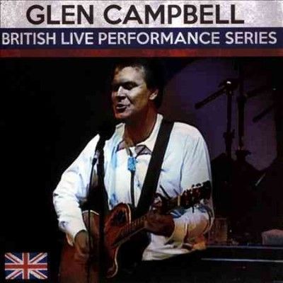 Glen Campbell - British Live Performance Series (CD)