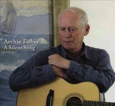 Archie Fisher - Silent Song (CD)