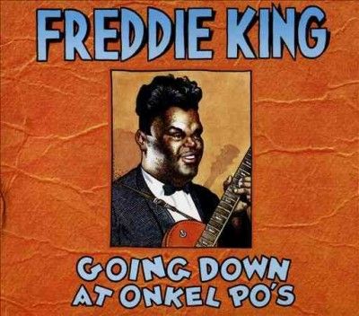 Freddie King - Going Down At Onkel Po's (CD)