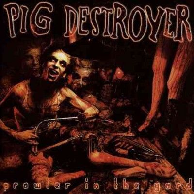 Pig Destroyer - Prowler In The Yard (CD)