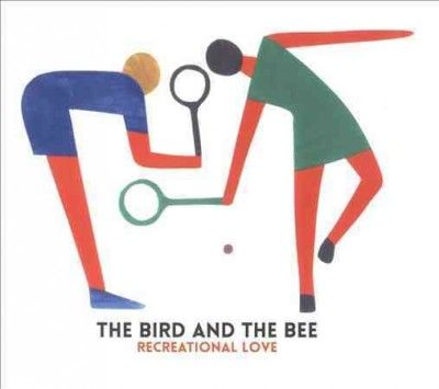 Bird And The Bee - Recreational Love (CD)