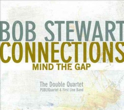 Bob Stewart - Connections: Mind The Gap (CD)