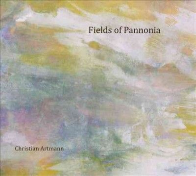 Christian Artmann - Fields Of Pannonia (CD)