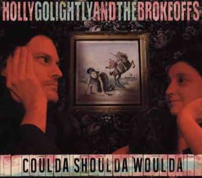 Holly &amp; T Golightly - Coulda Shoulda Woulda (CD)