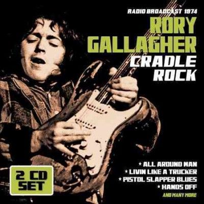 Rory Gallagher - Cradle Rock: Radio Broadcast 1974 (CD)