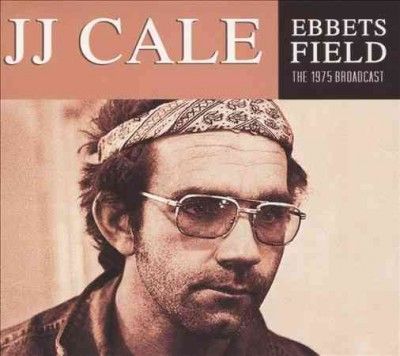 J.J. Cale - Ebbets Field 1975 (CD)