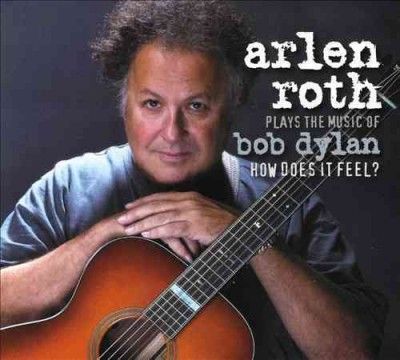 Arlen Roth - Plays The Music Of Bob Dylan: How Does (CD)