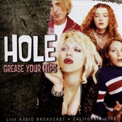 Hole - Grease Your Hips (CD)