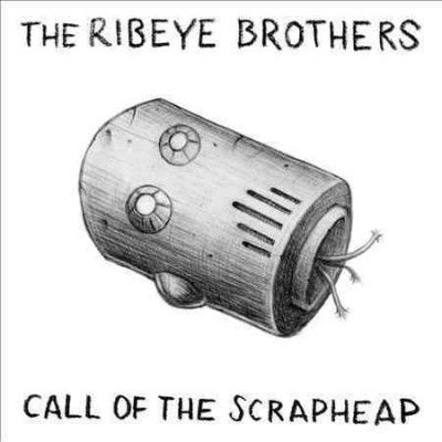 Ribeye Brothers - Call Of The Scrapheap (CD)