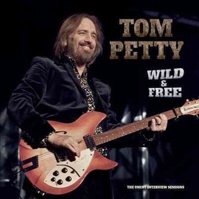 Tom Petty - Wild And Free: Uncut Interview Session (CD)
