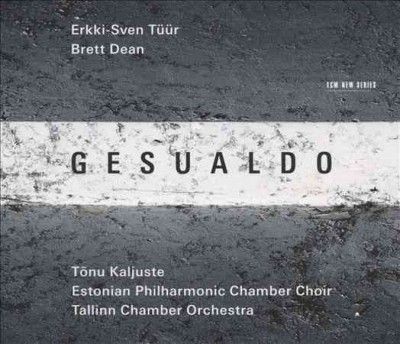 Tonu Kaljuste - Gesualdo/erkki Sven Tuur/brett Dean (CD)