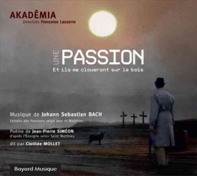 Bach:Une Passion Et Ils Me Cloueront - (Import CD)