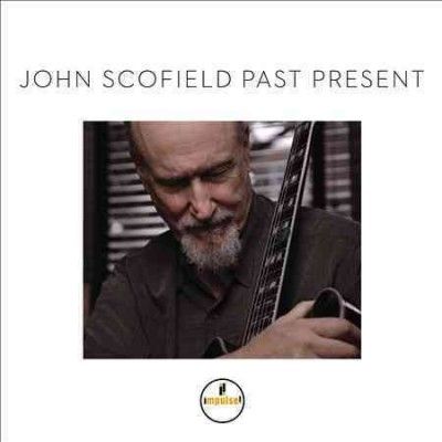 John Scofield - Past Present (CD)