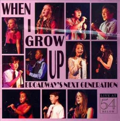 Various - When I Grow Up: Broadway's Next Genera (CD)