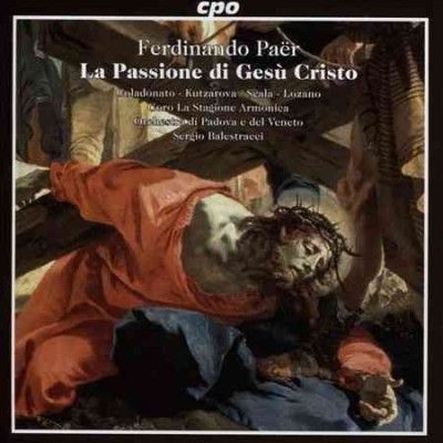Orchestra Di Padova - Paer: La Passione Di Gesu Cristo (CD)